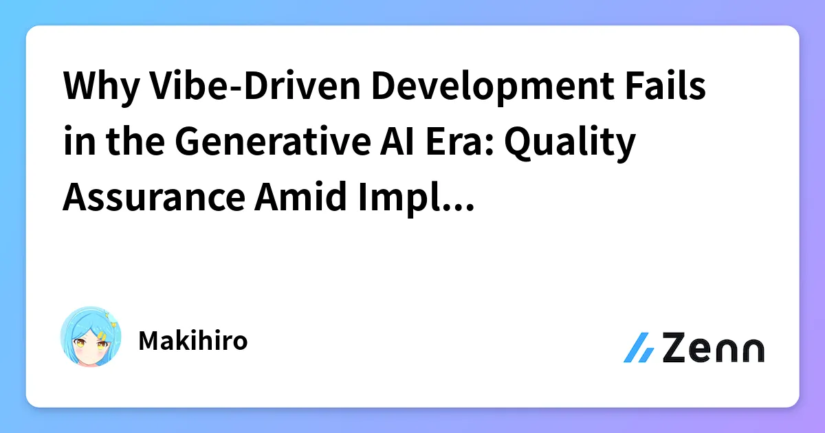 Why Vibe-Driven Development Fails in the Generative AI Era: Quality Assurance Amid Implementation Inflation cover image