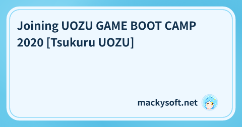Title card for Joining UOZU GAME BOOT CAMP 2020 [Tsukuru UOZU]