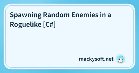 Title card for Spawning Random Enemies in a Roguelike [C#]