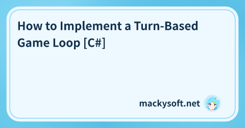 Title card for How to Implement a Turn-Based Game Loop [C#]
